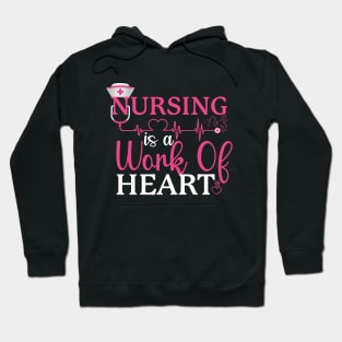 Nursing is a work of heart Hoodie